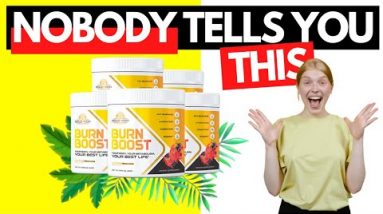 BURN BOOST REVIEW 2022 – Weight Loss Supplement – BURN BOOST REVIEWS – Nobody Tells You This