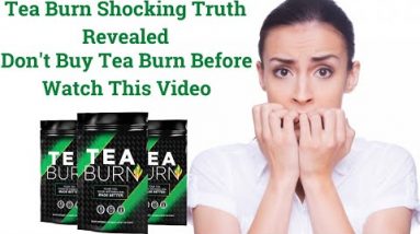 TEA BURN - Does Tea Burn Help to Lose Weight - Tea burn Ingredients - My Experience With Tea Burn 😲