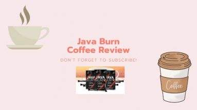 Java Burn Coffee Review| Does java burn work?