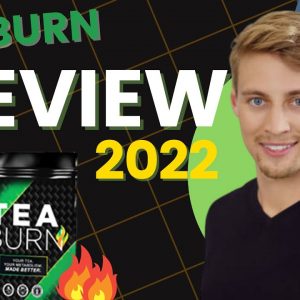 TEA BURN REVIEW 2022. DOES TEA BURN REALLY WORK?