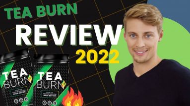 TEA BURN REVIEW 2022. DOES TEA BURN REALLY WORK?