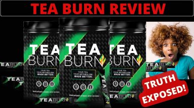Tea Burn Review|  Truth Exposed| everything you need to know about this