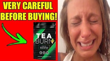 Tea Burn - TAKE CARE BEFORE BUYING! - Tea Burn Review