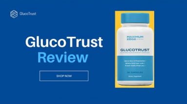 GlucoTrust Review | Is The Blood Sugar Supplement Works Good
