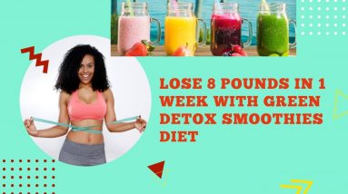 5 best green detox smoothie recipe for weight loss | flat belly tonic | smoothie diet