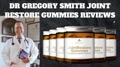 Dr Gregory Smith Joint Restore | Jointrestore Gummies Review | Joint Restore Gummies Review