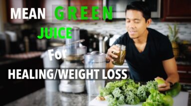 How to Make Green Juice for Healing and Weight Loss? Best Green Juice