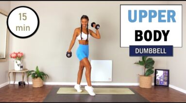 15 Minute Upper Body Dumbbell Workout | TONED UPPER BODY Workout