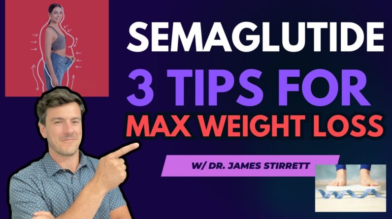 3 Semaglutide Tips for Max Weight Loss | Complete GLP-1 Guide | Dr. Stirrett