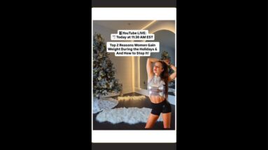 🎉LIVE TODAY at 1130 AM EST- Top 2 Reasons Moms Gain Weight During the Holidays + How to Stop It!🤯